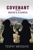Covenant between Medhn & alganesh: Story of Love, heartbreak, agony, perseverance & covenantpe B0BPQN66XC Book Cover