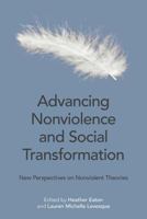 Advancing Nonviolent and Social Transformation: New Perspectives on Nonviolent Theories 1781794723 Book Cover