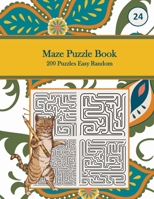 Maze Puzzle Book, 200 Puzzles Easy Random, 24: Pocket Sized Book, Tricky Logic Puzzles to Challenge Your Brain Large Print for Seniors, Adult, & Teens B08P3SBP9Y Book Cover