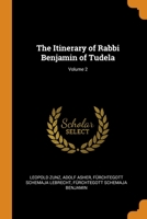 The Itinerary of Rabbi Benjamin of Tudela; Volume 2 0343768607 Book Cover