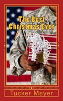 The Best Christmas Ever: A reminicence of Christmas past! 1456405381 Book Cover