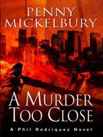 A Murder Too Close 1594147124 Book Cover