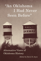 Oklahoma I Had Never Seen Before: Alternative Views of Oklahoma History 080612945X Book Cover