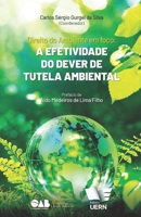 Direito Ambiental em foco: a efetividade do dever de tutela ambiental (Portuguese Edition) 8576214733 Book Cover