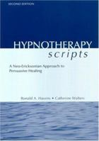 Hypnotherapy Scripts; A Neo-Ericksonian Approach To Persuasive Healing 1138869619 Book Cover