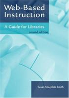 Web-Based Instruction: A Guide for Libraries 0838909086 Book Cover