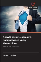 Rozwój zdrowia sercowo-naczyniowego kadry kierowniczej (Polish Edition) 6209762409 Book Cover
