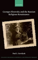 Georges Florovsky and the Russian Religious Renaissance 0198701586 Book Cover