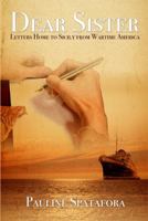 Dear Sister (Dear Sister Letters Home to Sicily from Wartime America) 0981756492 Book Cover