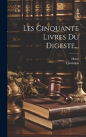 Les Cinquante Livres Du Digeste... 1020549637 Book Cover