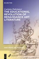 The Educational Revolution of Renaissance Art Literature (Early Drama, Art, and Music) 1501524976 Book Cover