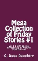 Mega Collection of Friday Stories: Vol 1-3 with Special Appearance by Maxwell 1729669344 Book Cover