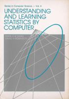 Understanding and Learning Statistics by Computer (World Scientific Series in Computer Science, Vol 4) 9971500914 Book Cover