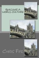 Building a World Culture 1976478189 Book Cover