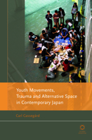 Youth Movements, Trauma and Alternative Space in Contemporary Japan 900424591X Book Cover
