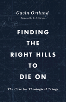 Finding the Right Hills to Die On 1433567423 Book Cover