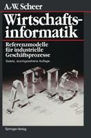 Wirtschaftsinformatik: Referenzmodelle Fur Industrielle Geschaftsprozesse 3642645712 Book Cover