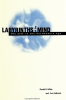 Labyrinths of the Mind: The Self in the Postmodern Age (S U N Y Series in Postmodern Culture) 0791437884 Book Cover