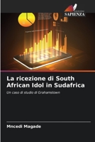 La ricezione di South African Idol in Sudafrica 6205765640 Book Cover