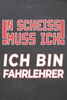 N Scheiss muss Ich Ich bin Fahrlehrer: Fahrlehrer Punktraster Notizbuch, Notizheft oder Schreibheft 110 Seiten B�ro Equipment & Zubeh�r Lustiges Geschenk zu Weihnachten oder Geburtstag 1697320996 Book Cover