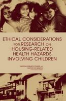 Ethical Considerations for Research on Housing-related Health Hazards Involving Children 0309097266 Book Cover