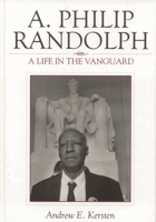 A. Philip Randolph: A Life in the Vanguard (The African American History Series) 0742548988 Book Cover