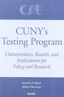 CUNY's Testing Program: Characteristics, Results and Implications for Policy and Research 0833029088 Book Cover