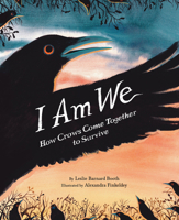 I Am We: How Crows Come Together to Survive 1797226150 Book Cover