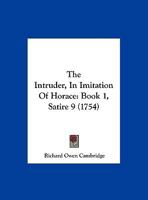 The Intruder, In Imitation Of Horace: Book 1, Satire 9 1120765366 Book Cover