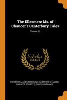 The Ellesmere Ms. of Chaucer's Canterbury Tales, Volume 70 1017663661 Book Cover