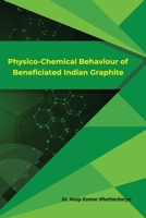 Physico-Chemical Behaviour of Beneficiated Indian Graphite B0F9FYLW1J Book Cover