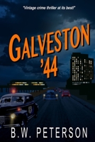 Galveston '44: Vintage Crime Thriller at its Best 1735604909 Book Cover