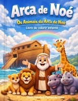Arca de Noé: Os Animais da Arca de Noé (Portuguese Edition) B0GV9CYDP6 Book Cover