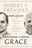Freedom Under Grace: Reflections on the Spiritual Tradition That Formed Me B0H3DBV3BP Book Cover