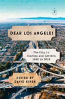 Dear Los Angeles: The City in Diaries and Letters, 1542 to 2018 0812984439 Book Cover