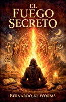El fuego secreto B0C4S5D22Q Book Cover