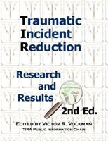 Traumatic Incident Reduction: Research And Results 1932690506 Book Cover