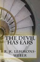 The Devil Has Ears 1519161042 Book Cover