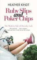 Ruby Slips and Poker Chips: A Modern Day Wizard of Oz Romantic Comedy 1981101047 Book Cover