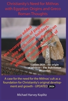 Christianity's Need for Mithras and Egyptian Origins and Greco Roman Thoughts (2026) B0GGB738LV Book Cover