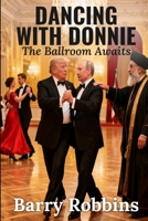 Dancing With Donnie: The Ballroom Awaits B0G8YGVHW8 Book Cover