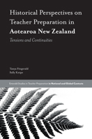 Historical Perspectives on Teacher Preparation in Aotearoa New Zealand: Tensions and Continuities 1787546403 Book Cover