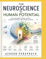 The Neuroscience of Human Potential: How the Brain Learns, Adapts, Creates Happiness, and Shapes Success B0HBCVG81R Book Cover