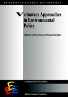 Voluntary Approaches in Environmental Policy 0792355164 Book Cover