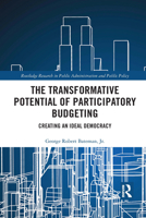 The Transformative Potential of Participatory Budgeting: Creating an Ideal Democracy 1032083271 Book Cover
