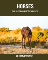 Horses: Fun Facts About the Horses 1703763114 Book Cover