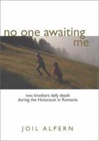 No One Awaiting Me: Two Brothers Defy Death During the Holocaust in Romania 1552380718 Book Cover