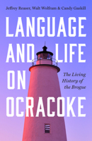 Language and Life on Ocracoke: The Living History of the Brogue 1469685299 Book Cover