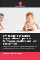 Um modelo didático especializado para a formação profissional em obstetrícia (Portuguese Edition) 6209162738 Book Cover