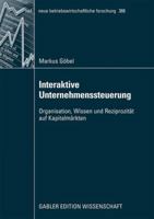 Interaktive Unternehmenssteuerung: Organisation, Wissen Und Reziprozitat Auf Kapitalmarkten 3834915203 Book Cover
